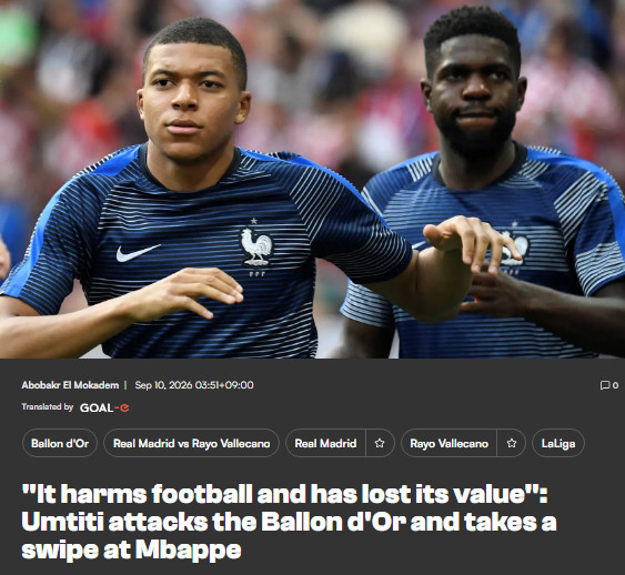 Football specialist 'Goal.com' reported on the 11th (Korea time) that Umtiti appeared on France's RMC program 'After Foot' and directly refuted Mbappé's recent comments regarding the Ballon d'Or. The photo shows Kylian Mbappé (left) and Samuel Umtiti. /Photo=Goal.com screenshot